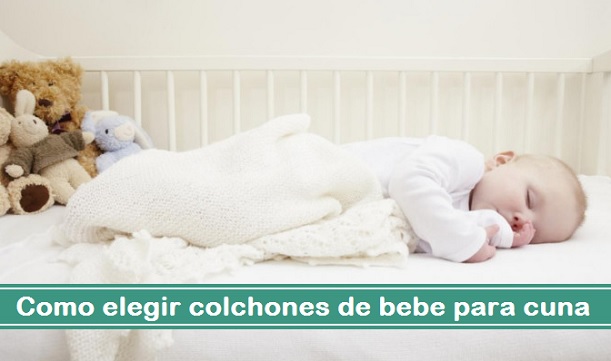 como elegir colchones de bebe como elegir colchones de bebe